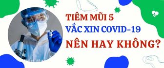 Tiêm mũi 5 vắc xin COVID-19: Nên hay không?