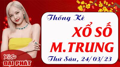 Thống Kê Xổ Số Miền Trung 24/03/2023 - Thống Kê XSMT Thứ 6 Ngày 24/03/2023